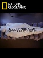 Watch Mummifying Alan: Egypt\'s Last Secret Zumvo