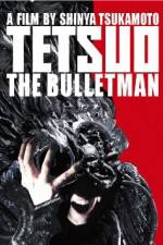 Watch Tetsuo The Bullet Man Zumvo