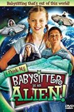 Watch I Think My Babysitter\'s an Alien Zumvo