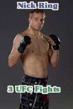 Watch Nick Ring 3 UFC Fights Zumvo