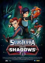 Watch Slugterra: Into the Shadows Zumvo