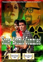 Watch Super Atomic Commies! Zumvo