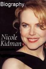 Watch Biography - Nicole Kidman Zumvo