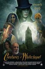 Watch Creatures of Whitechapel Zumvo