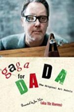 Watch Gaga for Dada: The Original Art Rebels Zumvo