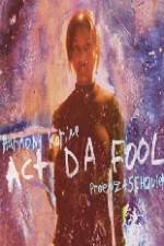 Watch Act Da Fool Zumvo