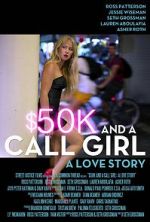 Watch $50K and a Call Girl: A Love Story Zumvo