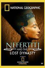 Watch National Geographic Nefertiti and the Lost Dynasty Zumvo