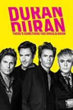 Watch Duran Duran: There\'s Something You Should Know Zumvo