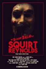 Watch The Bloody Ballad of Squirt Reynolds Zumvo