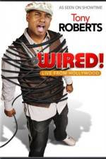 Watch Tony Roberts Wired Zumvo