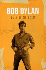 Watch Bob Dylan: Busy Being Born Zumvo