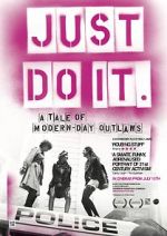 Watch Just Do It: A Tale of Modern-day Outlaws Zumvo