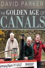 Watch The Golden Age of Canals Zumvo