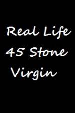 Watch Real Life 45 Stone Virgin Zumvo