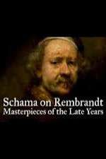 Watch Schama on Rembrandt: Masterpieces of the Late Years Zumvo