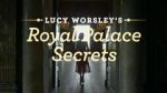 Watch Lucy Worsley\'s Royal Palace Secrets Zumvo