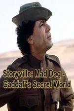 Watch Storyville: Mad Dog - Gaddafi's Secret World Zumvo