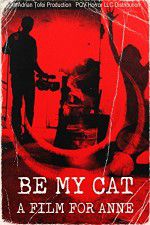 Watch Be My Cat: A Film for Anne Zumvo