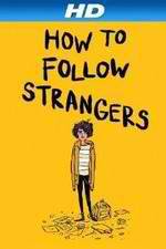 Watch How to Follow Strangers Zumvo