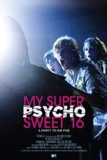 Watch My Super Psycho Sweet 16 Zumvo