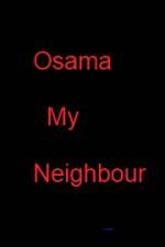 Watch Osama my Neighbour Zumvo