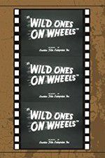 Watch Wild Ones on Wheels Zumvo