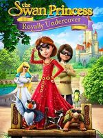 Watch The Swan Princess: Royally Undercover Zumvo