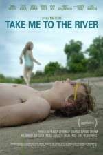 Watch Take Me to the River Zumvo