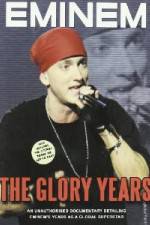 Watch Eminem - The Glory Years Zumvo