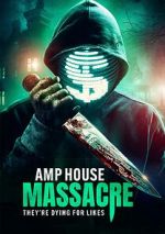 Watch Amp House Massacre Zumvo