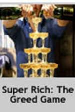 Watch Super Rich: The Greed Game Zumvo