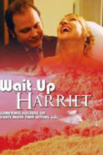 Watch Wait Up Harriet Zumvo