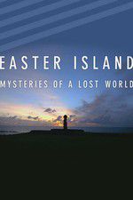 Watch Easter Island: Mysteries of a Lost World Zumvo