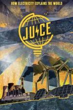 Watch Juice: How Electricity Explains The World Zumvo