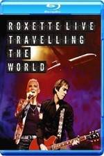 Watch Roxette LIVE ? Travelling The World Zumvo