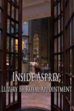 Watch Inside Asprey: Luxury By Royal Appointment Zumvo