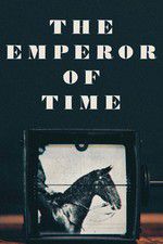 Watch The Emperor of Time Zumvo