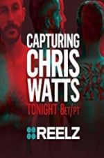 Watch Capturing Chris Watts Zumvo