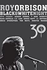 Watch Roy Orbison: Black and White Night 30 Zumvo