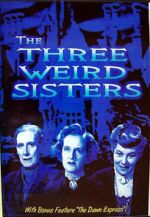 Watch The Three Weird Sisters Zumvo