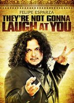 Watch Felipe Esparza: They\'re Not Gonna Laugh At You Zumvo