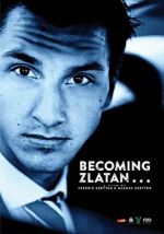 Watch Becoming Zlatan ... Zumvo