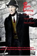 Watch Peter Cushing: A One-Way Ticket to Hollywood Zumvo