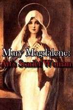 Watch Mary Magdalene: Art\'s Scarlet Woman Zumvo