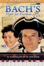 Watch Bach\'s Fight for Freedom Zumvo