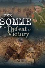 Watch The Somme From Defeat to Victory Zumvo