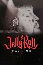 Watch Jelly Roll: Save Me (TV Special 2023) Zumvo