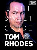 Watch Tom Rhodes: Light, Sweet, Crude Zumvo