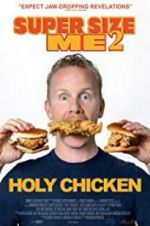 Watch Super Size Me 2: Holy Chicken! Zumvo